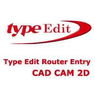 Type Edit v12 Router Entry, CAD CAM 2D (42230)